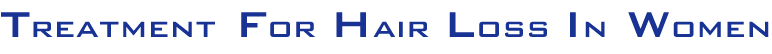 Treatment for Hair Loss in Women